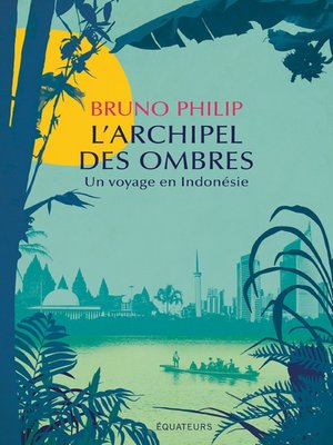 cover image of L'Archipel des ombres. Un voyage en Indonésie
